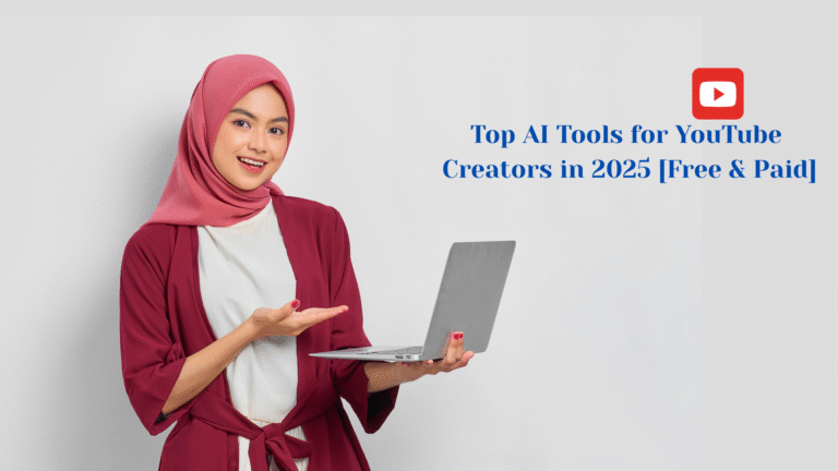 Top AI Tools for YouTube Creators in 2025 [Free & Paid]“Game-Changing AI Tools for YouTube Creators in 2025 [Free & Paid]”Top AI Tools for YouTube Creators in 2025 [Free & Paid]